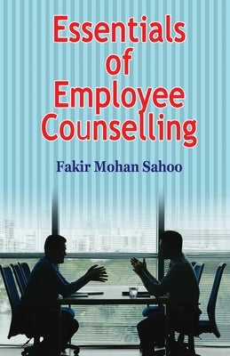 Essentials of Employee Counselling by Sahoo, Fakir Mohan