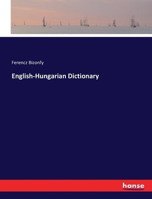 English-Hungarian Dictionary by Bizonfy, Ferencz