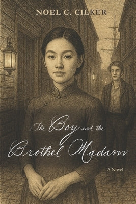 The Boy and the Brothel Madam by Cilker, Noel C.