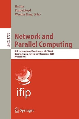 Network and Parallel Computing: Ifip International Conference, Npc 2004, Wuhan, China, October 18-20, 2004. Proceedings by Jin, Hai
