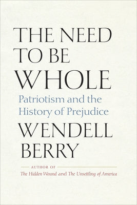 The Need to Be Whole by Berry, Wendell
