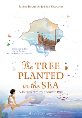 The Tree Planted in the Sea: A Journey with the Apostle Paul by Bouilloc, Judith