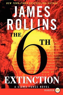 The 6th Extinction: A SIGMA Force Novel by Rollins, James