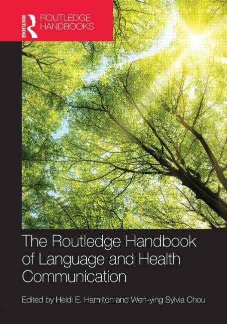 The Routledge Handbook of Language and Health Communication by Hamilton, Heidi