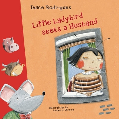 Little Ladybird Seeks a Husband by Rodrigues, Dulce