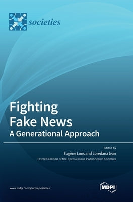 Fighting Fake News: A Generational Approach by Loos, Eugène