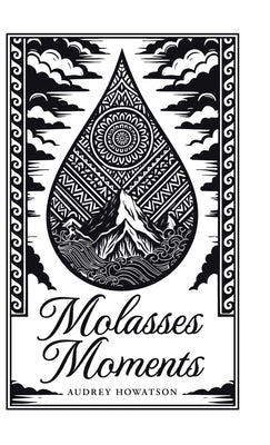 Molasses Moments by Howatson, Audrey