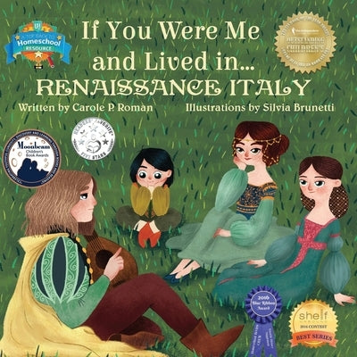 If You Were Me and Lived in...Renaissance Italy: An Introduction to Civilizations Throughout Time by Brunetti, Silvia