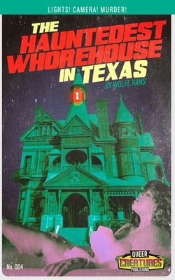 The Hauntedest Whorehouse in Texas by Benko, Zachary John