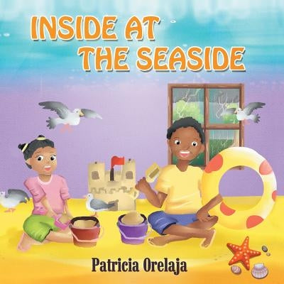 Inside At The Seaside by Orelaja, Patricia