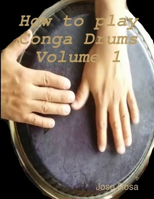 How to play Conga Drums Vol. 1 (Beginners) by Rosa, Jose