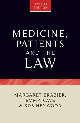 Medicine, Patients and the Law: Seventh Edition by Cave, Emma