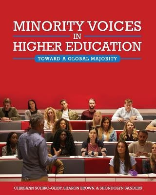 Minority Voices in Higher Education: Toward a Global Majority by Schiro-Geist, Chrisann