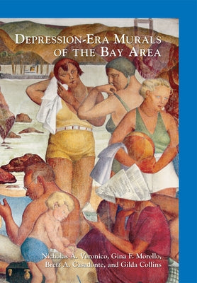 Depression-Era Murals of the Bay Area by Veronico, Nicholas A.