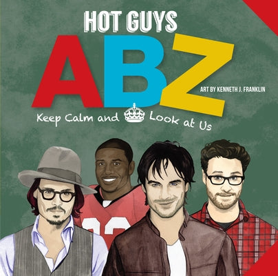 Hot Guys Abz: Stay Calm and Look at Us by Punchline