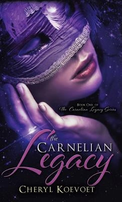The Carnelian Legacy by Koevoet, Cheryl