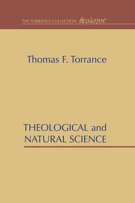 Theological and Natural Science by Torrance, Thomas F.