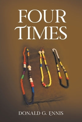 Four Times by Ennis, Donald G.