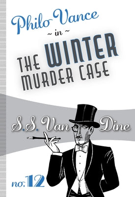 The Winter Murder Case by Van Dine, S. S.