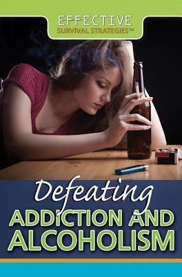 Defeating Addiction and Alcoholism by Henneberg, Susan