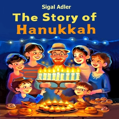 The story of Hanukkah: Beginner reader picture book. by Adler, Sigal