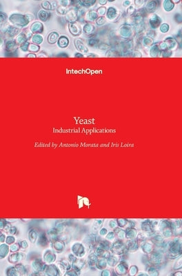 Yeast: Industrial Applications by Morata, Antonio