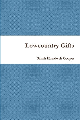Lowcountry Gifts by Cooper, Sarah Elizabeth