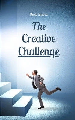 The Creative Challenge by Maurus, Meelis