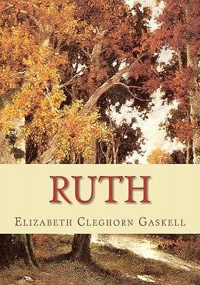 Ruth by Gaskell, Elizabeth Cleghorn