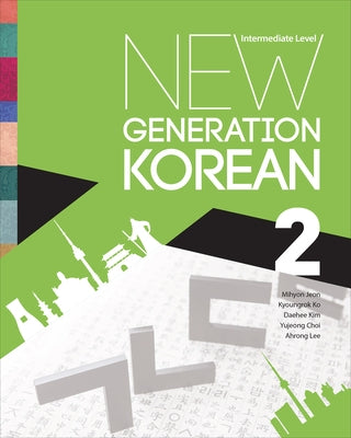 New Generation Korean: Intermediate Level by Jeon, Mihyon