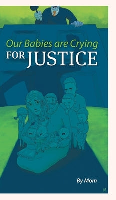 Our Babies are Crying for Justice by Mom