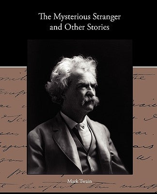 The Mysterious Stranger and Other Stories by Twain, Mark