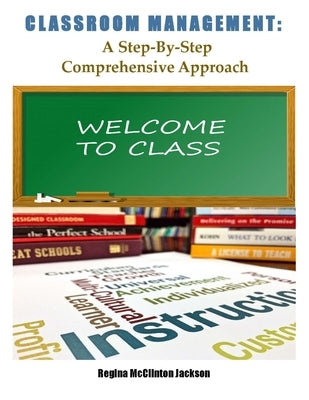 Classroom Management by Rmj: A Step-By-Step Comprehensive Approach by Jackson, Regina McClinton