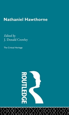 Nathaniel Hawthorne by Crowley, Donald J.