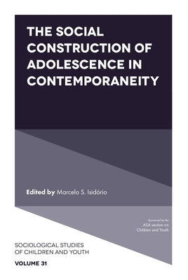 The Social Construction of Adolescence in Contemporaneity by Isidório, Marcelo S.