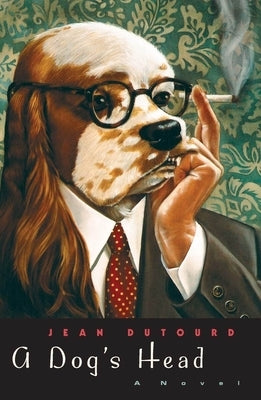 A Dog's Head by Dutourd, Jean