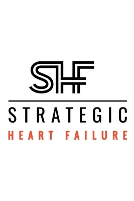 Strategic Heart Failure by Silver, Marc
