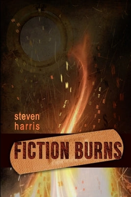 Fiction Burns by Harris, Steven
