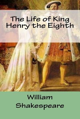 The Life of King Henry the Eighth by Mybook