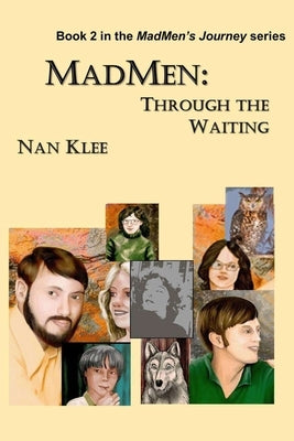 MadMen: Through the Waiting: Book 2 of MadMen's Journey by Klee, Nan