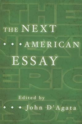 The Next American Essay by D'Agata, John