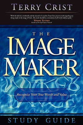 The Image Maker Study Guide by Crist, Terry M.