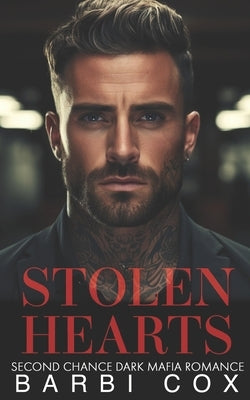 Stolen Hearts: Second Chance Dark Mafia Romance by Cox, Barbi