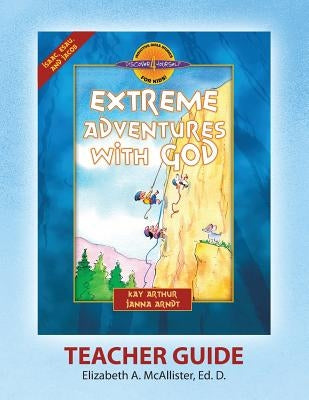 Discover 4 Yourself(r) Teacher Guide: Extreme Adventures with God by McAllister, Elizabeth a.
