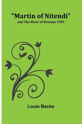 Martin of Nitendi; and The River of Dreams 1901 by Becke, Louis