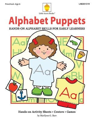Alphabet Puppets: Hands-on Alphabet Skills for Early Learners by Barr, Marilynn G.