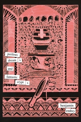 Perilous Dreams and Fantastic Crypts by Embry, Benjamin