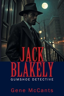 Jack Blakely: Gumshoe Detective by McCants, Gene