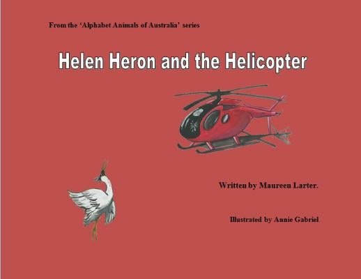 Helen Heron and the Helicopter by Larter, Maureen