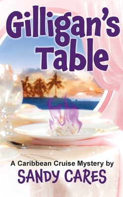 Gilligan's Table: A Caribbean Cruise Mystery by Cares, Sandy